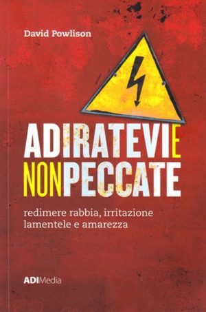 David Powlison - Adiratevi e non peccate