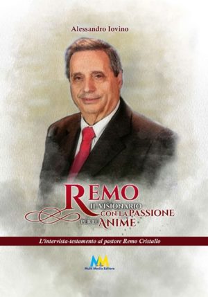 Alessandro Iovino - Remo, il visionario con la passione per le anime