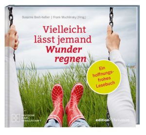 Susanne Breit-Kessler, Frank Muchlinsky - Vielleicht lässt jemand Wunder regnen