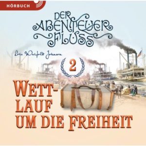 Lois Walfrid Johnson - Der Abenteuer-Fluss 2: Wettlauf um die Freiheit (Hörbuch MP3-CD)