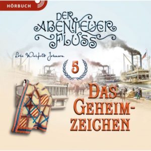 Lois Walfrid Johnson - Der Abenteuer-Fluss 5: Das Geheimzeichen (Hörbuch MP3-CD)