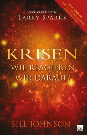 Bill Johnson - Krisen: wie reagieren wir darauf?