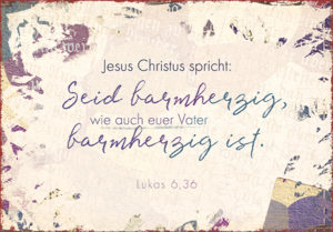 Metallschild: Seid barmherzig ...