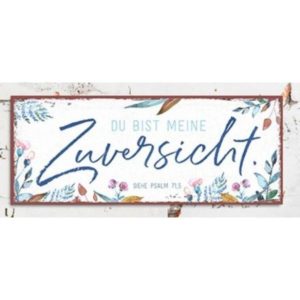 Metallschild: Zuversicht