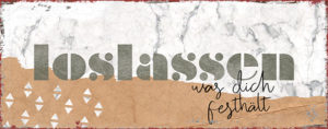 Metallschild: Loslassen, was dich festhält