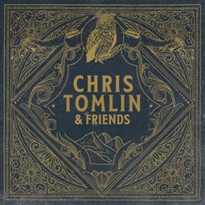 Chris Tomlin & Friends (Vinyl)