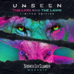 Seventh Day Slumber - Unseen: The Lion and the Lamb
