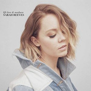 Sarah Reeves - Love, Life & Madness