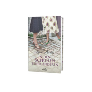 Lynn Austin - In den Schuhen einer anderen