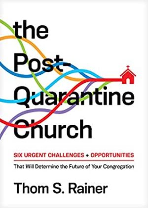 Tom S. Raiiner - The Post-Quarantine Church