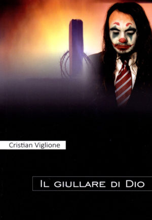 Cristian Viglione - Il giullare di Dio
