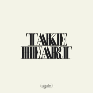 Hillsong Worship - Take Heart Again
