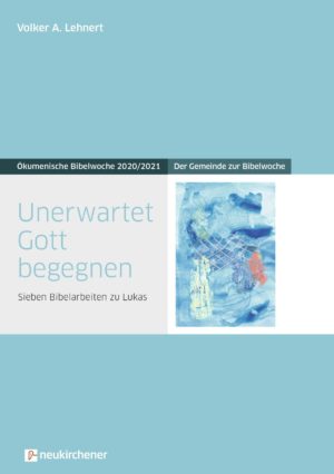 Volker A. Lehnert - Unerwartet Gott begegnen