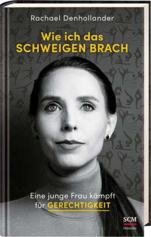 Rachael Denhollander - Wie ich das Schweigen brach