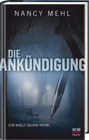 Nancy Mehl - Kaely-Quinn 1: Die Ankündigung