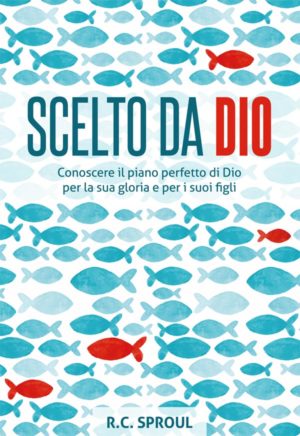 Robert C. Sproul - Scelto da Dio