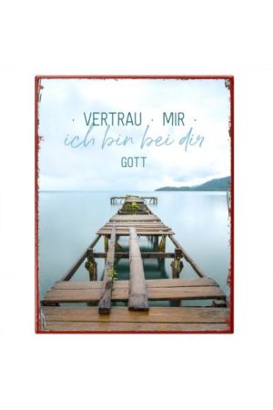 Metallschild: Vertrau mir, ich bin bei dir. Gott