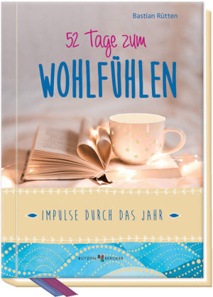 Bastian Rütten - 52 Tage zum Wohlfühlen