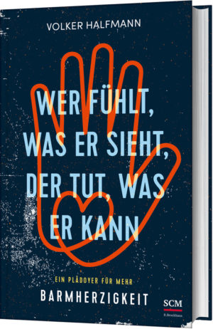 Volker Halfmann - Wer fühlt, was er sieht, der tut, was er kann