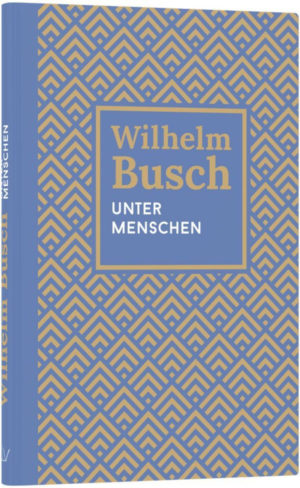 Wilhelm Busch - Unter Menschen