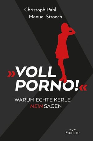 Christoph Pahl, Manuel Stroech - Voll Porno!