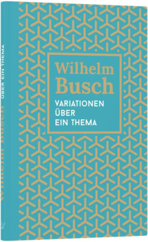 Wilhelm Busch - Variationen über ein Thema