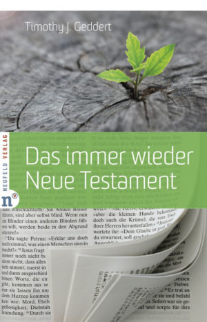 Timothy J. Geddert - Das immer wieder Neue Testament