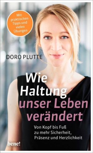 Doro Plutte - Wie Haltung unser Leben verändert
