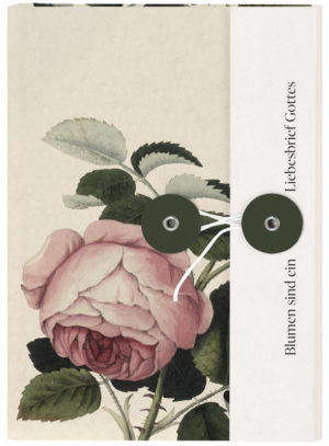 Notizbuch: Blumen sind ein Liebesbrief Gottes