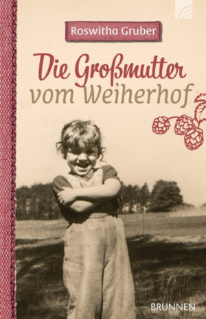 Roswitha Gruber - Die Großmutter vom Weiherhof