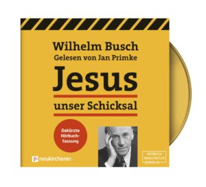 Wilhelm Busch - Jesus unser Schicksal [gekürzt] (MP3-CD)