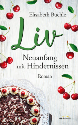 Elisabeth Büchle - Liv - Neuanfang mit Hindernissen