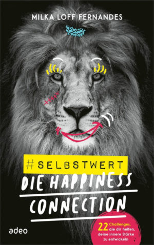 Milka Loff Fernandez - #selbstwert: Die Happiness-Connection