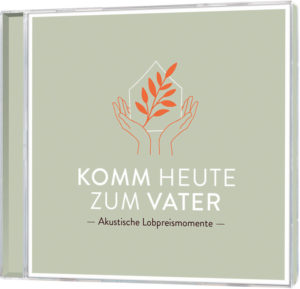 Komm heute zum Vater - Akkustische Lobpreismomente