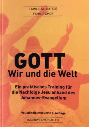 Familie Schlatter, Familie Gmür - Gott Wir und die Welt