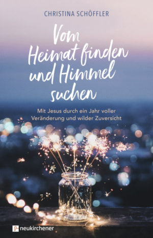 Christina Schöffler - Vom Heimat finden und Himmel suchen