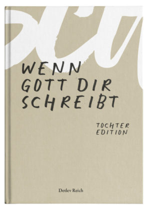 Detlev Reich - Wenn Gott dir schreibt (Tochter Edition)