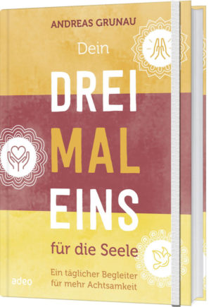 Andreas Grunau - Dein Dreimaleins für die Seele