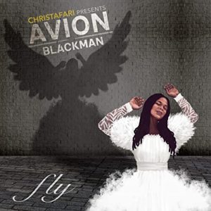 Christafari Presents Avion Blackman - Fly