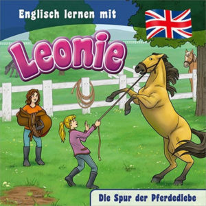 Englisch lernen mit Leonie - Die Spur der Pferdediebe (CD)