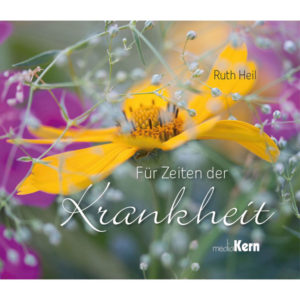 Ruth Heil - Für Zeiten der Krankheit