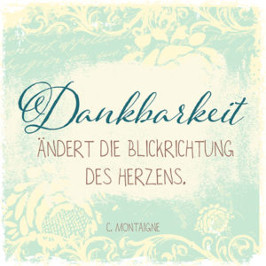 Holzschild: Dankbarkeit ändert die Blickrichtung des Herzens