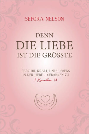 Sefora Nelson - Denn die Liebe ist die Grösste