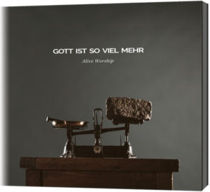 Alive Worship - Gott ist so viel mehr