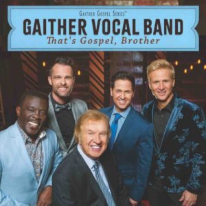 Gaither Vocal Band - That’s Gospel, Brother
