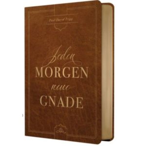 Paul David Tripp - Jeden Morgen neue Gnade