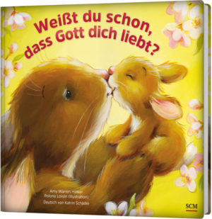 Amy Warren Hilliker - Weißt du schon, dass Gott dich liebt?