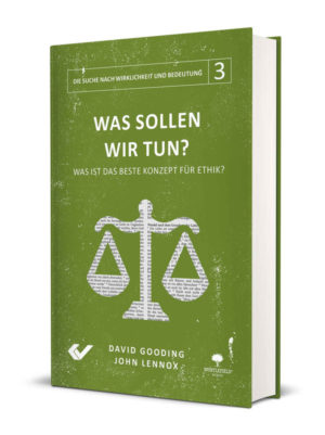 David Gooding, John Lennox - Was sollen wir tun?