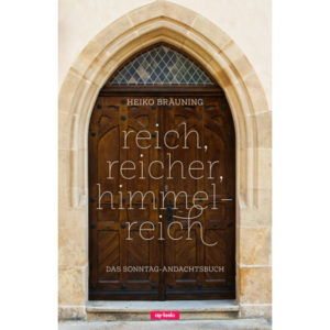 Heiko Bräuning - Reich, reicher, himmelreich