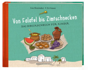 Lisa Shoemaker - Von Falafel bis Zimtschnecken